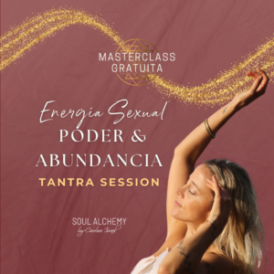 Energía Sexual, Poder y Abundancia: Masterclass de Alquimia & Tantra
